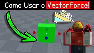 Tutorial de como Utilizar o VectorForce no RobloxStudio!