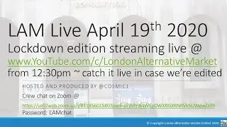 LAM Live 19th April 2020 ~ Lockdown edition part 2 of 2