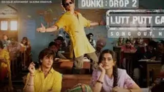 New Dunki Drop 2:Lutt Putt Gaya | Shah Rukh Khan,Taapsee |Rajkumar Hirani|Pritam,Arijit,Swanand.