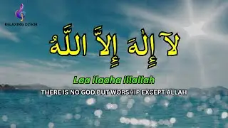 Daily Dzikir for Mental Peace: LAILAHAILLALLAH Peaceful Dzikir