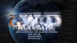 @REALHOZAYHAKS FT LARGE MONTANA  ''PRAY FOR ME