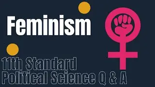 Feminism || Feminist Movements || 11th Standard - #politicalscience #feminism