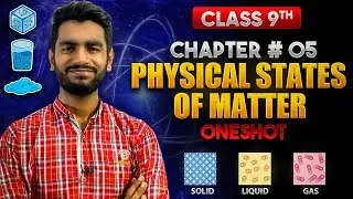9th Class Chemistry | Chapter #05 | Physical States of Matter | One Shot Lecture | Faizan Tanveer