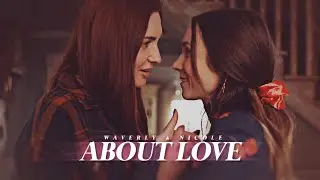 About Love || Waverly & Nicole (For Missa)