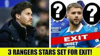 3 HUGE Rangers Stars Set For SHOCK Exit As REBUILD BEGINS!