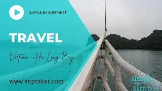 [Part 2/6] - Ha Long Bay || Vietnam