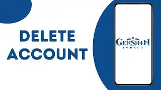 How to Delete Genshin Impact Account ?