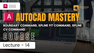 AUTOCAD MASTERY COURSE || Lecture - 14 || Boundary command, Spline Fit command, Spline CV command