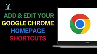 How to Add & Edit Your Google Chrome Homepage Shortcuts
