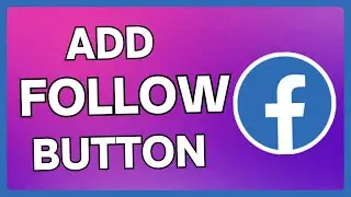 How to Add Follow Button on Facebook Page | Facebook Follow Button Tutorial | Full Tutorial Guide