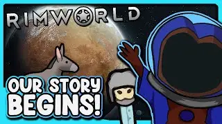 And So The Story Begins...  |  RimWorld