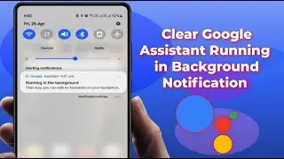 How to Fix Google Assistant Running Background on Android Device