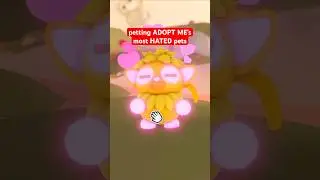 petting Adopt Me's MOST HATED pets PART 8 