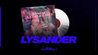 [Cyphers] 라이샌더  #재즈  ▶사이퍼즈_Jazz Ver.