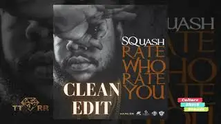 Squash - Rate Who Rate You (TTRR Clean Version) PROMO