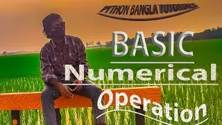 Python Bangla Tutorials  4 : Basic Numerical Operations