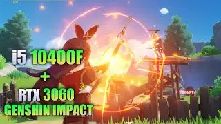 GENSHIN IMPACT: RTX 3060 + i5-10400F
