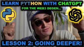 Learn Beginner PYTHON with CHATGPT! Lesson 2: Going Deeper! Coding Tutorial FOR WEB3 CRYPTO DEGENS!