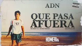 Homer el Mero Mero, Akapellah - Que pasa afuera (Video Oficial)
