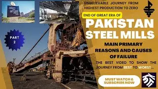 End of Great Era of Pakistan steel Mills, Main Primary Reasons and Causes of Failures...