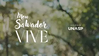 Coral do UNASPinho | Meu Salvador Vive (Vídeo Oficial)
