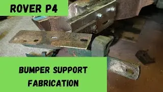Rover P4: Bumper Bracket Fabrication