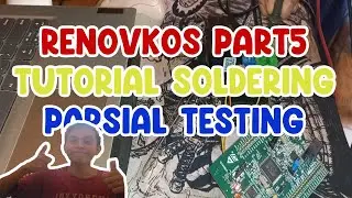 [CILUKBA #141] TUTORIAL SOLDERING DAN TESTING PARSIAL RENOVKOS PART5