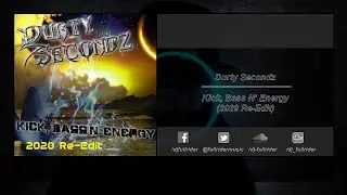 Durty Secondz - Kick, Bass N' Energy (2020 Re-Edit)