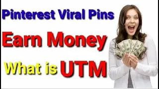 Viral Pins on Pinterest | What is UTM | ایک لاکھ 70 ہزارکماؤ | Ab Dollar ma Earn kro | Part 1