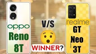 OPPO Reno 8T vs realme GT Neo 3T :Winner 😯🔥