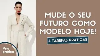 MUDE O SEU FUTURO COMO MODELO AINDA HOJE COM ESSAS 5 TAREFAS PRÁTICAS | Ceci Venâncio