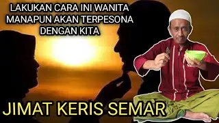 JIMAT KERIS SEMAR, MEMBUAT WANITA TERPESONA