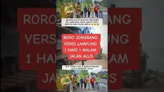 ROROJONGGRANG VERSI LAMPUNG,1 HARI 1 MALAM JALAN HALUS‼️