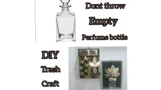How to make 3-D frames from trash / Don't throw empty Perfume bottle