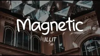 ILLIT - Magnetic (Lirik)