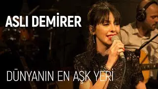 Aslı Demirer - Dünyanın En Aşk Yeri (JoyTurk Akustik)