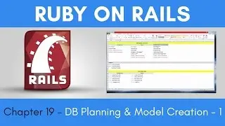 Learn Ruby on Rails from Scratch - Chapter 19 - Database Planning and Model Creation - Part 1