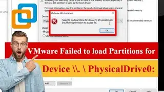 Fixed VMware Failed to load Partitions for Device PhysicalDrive0: Insufficient Permission to Access