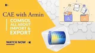 ⚙️COMSOL Tutorial: Importing and Exporting Geometry, Mesh, and Plots 🔄