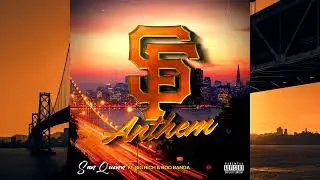 San Quinn x Big Rich x Boo Banga-SF Anthem