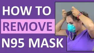 How to Remove an N95 Mask | Doffing an N95 Respirator Nursing Skill
