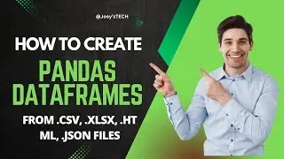Pandas python tutorial | How to create pandas DataFrames from .csv, .json, .xlsx, .html 