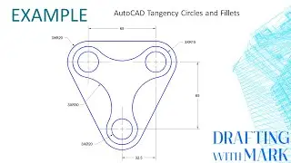 AutoCAD Tangency Circles and Fillets