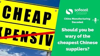 Should you be wary of the cheapest Chinese suppliers?