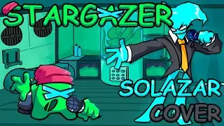 FNF STARGAZER But Its A Solazar Cover