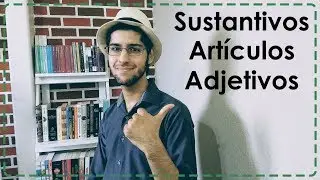 ¿Qué son los sustantivos, artículos y adjetivos?