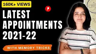 Latest Appointments 2021 - 2022 | Current GK | Current Affairs | With Mnemonics