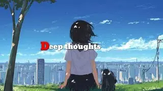 Relaxing music, stress relief music (Deep thoughts)