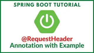 Spring @RequestHeader annotation with Example