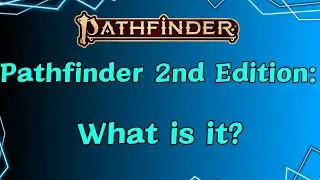 Pathfinder 2e Explained: A Comprehensive Summary